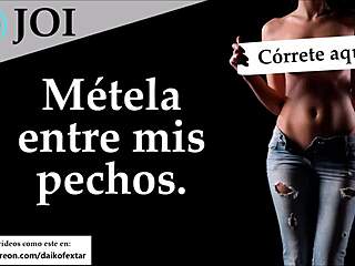 Joi with my huge boobs in spanish voice